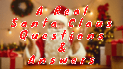 A Real Santa Claus Questions & Answers