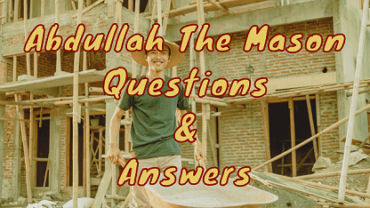 Abdullah The Mason Questions & Answers