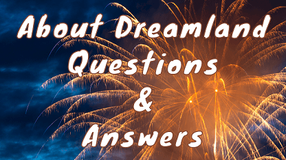 About Dreamland Questions & Answers