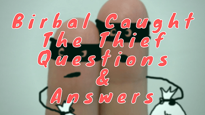 Birbal Caught The Thief Questions & Answers