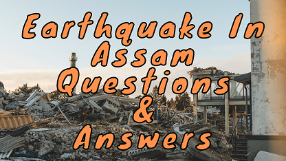 Earthquake In Assam Questions & Answers