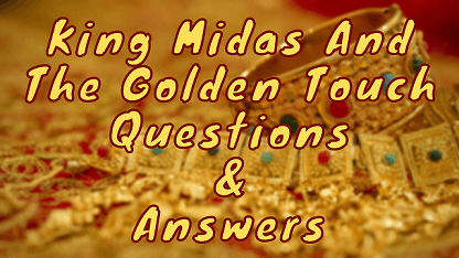 King Midas and The Golden Touch Questions & Answers