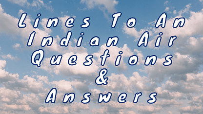 Lines To An Indian Air Questions & Answers