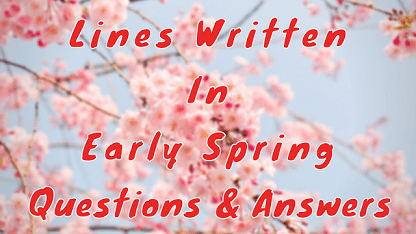 Lines Written in Early Spring Questions & Answers