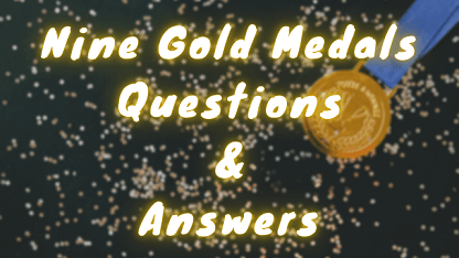 Nine Gold Medals Questions & Answers