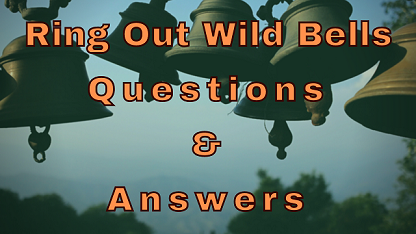 Ring Out Wild Bells Questions & Answers