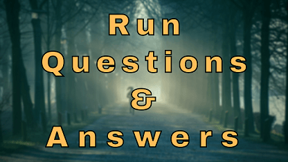 Run Questions & Answers