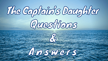 The Captain’s Daughter Questions & Answers