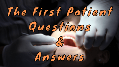 The First Patient Questions & Answers
