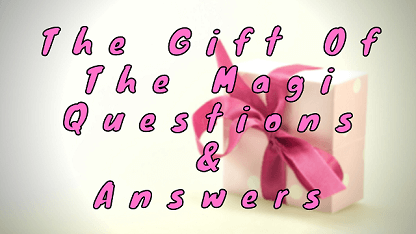 The Gift Of The Magi Questions & Answers