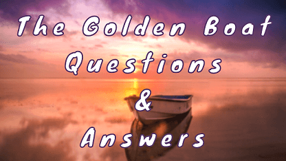 The Golden Boat Questions & Answers