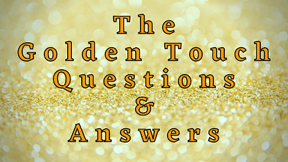 The Golden Touch Questions & Answers