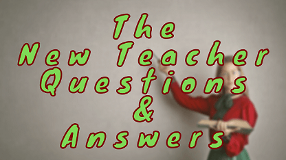 The New Teacher Questions & Answers