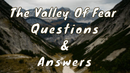 The Valley Of Fear Questions & Answers