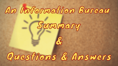 An Information Bureau Summary & Questions & Answers
