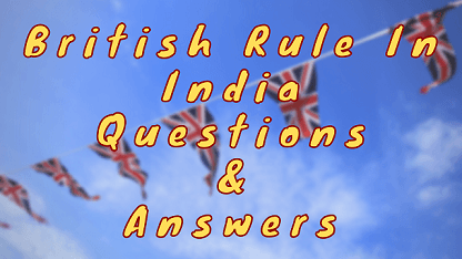 British Rule In India Questions & Answers