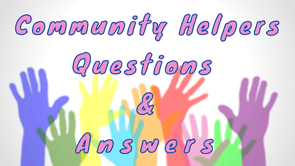 Community Helpers Questions & Answers