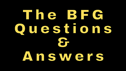 The BFG Questions & Answers