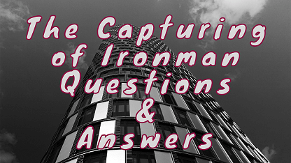 The Capturing of Ironman Questions & Answers