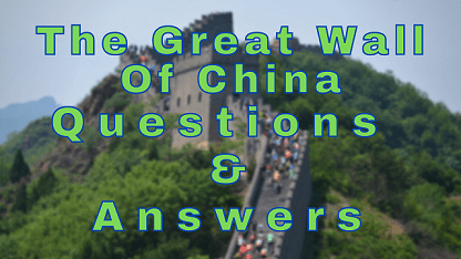 The Great Wall of China Questions & Answers
