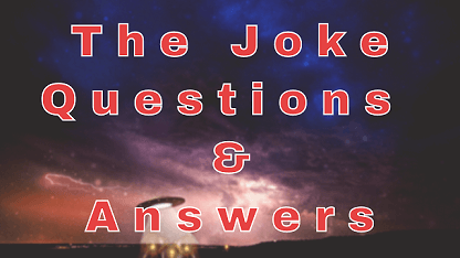 The Joke Questions & Answers