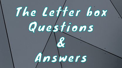 The Letter box Questions & Answers