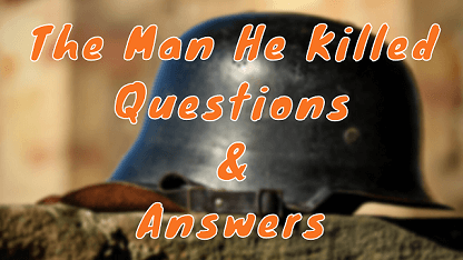 The Man He Killed Questions & Answers