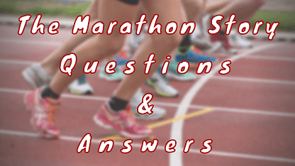 The Marathon Story Questions & Answers