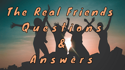 The Real Friends Questions & Answers