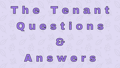 The Tenant Questions & Answers