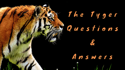 The Tyger Questions & Answers - WittyChimp The Tyger Questions & Answers - WittyChimp