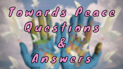 Towards Peace Questions & Answers