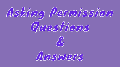 Asking Permission Questions & Answers