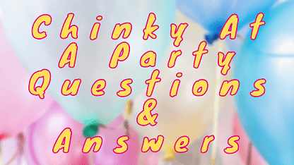 Chinky At A Party Questions & Answers