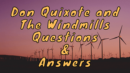Don Quixote and The Windmills Questions & Answers