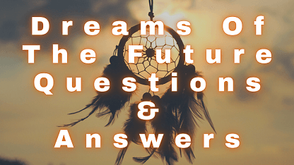 Dreams Of The Future Questions & Answers