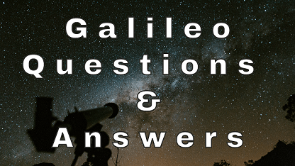 Galileo Questions & Answers