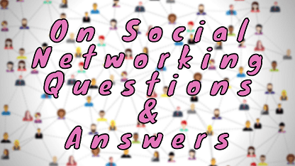 On Social Networking Questions & Answers