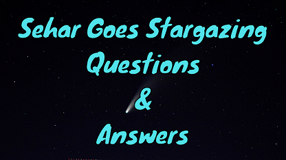 Sehar Goes Stargazing Questions & Answers