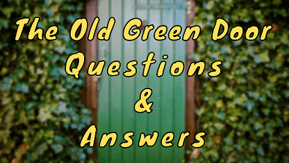 The Old Green Door Questions & Answers