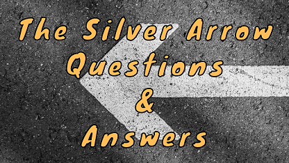 The Silver Arrow Questions & Answers