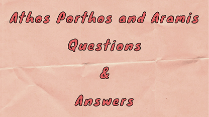 Athos Porthos and Aramis Questions & Answers