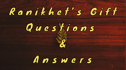 Ranikhet’s Gift Questions & Answers