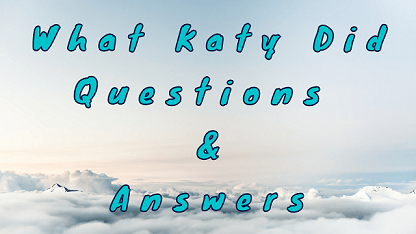 What Katy Did Questions & Answers