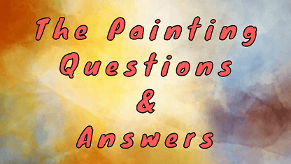 The Painting Questions & Answers
