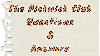 The Pickwick Club Questions & Answers