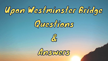 Upon Westminster Bridge Questions & Answers