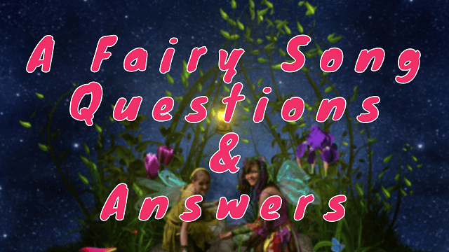 A Fairy Song Questions & Answers