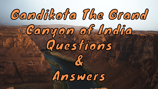 Gandikota The Grand Canyon of India Questions & Answers