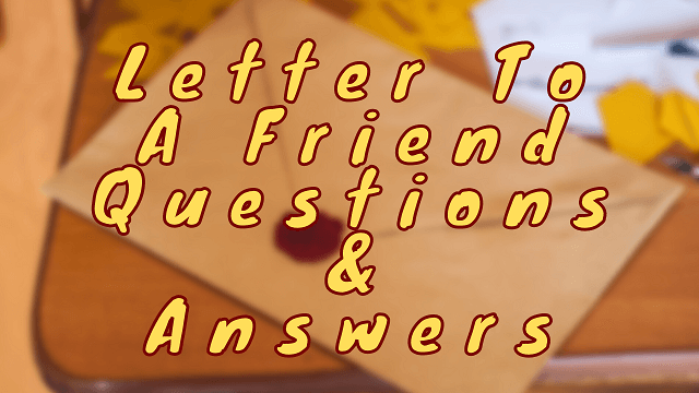 Letter To A Friend Questions & Answers